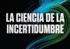 La ciencia de la incertidumbre La ciencia de la incertidumbre
