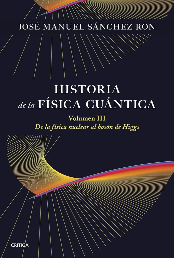 Historia de la física cuántica. Volumen III