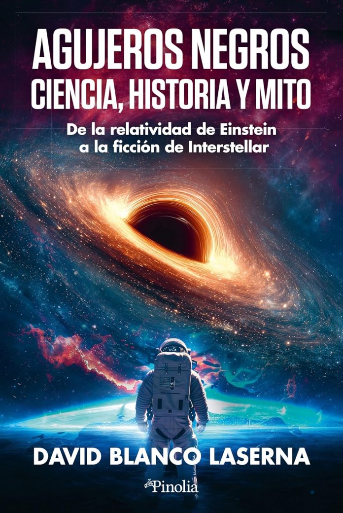Agujeros negros: ciencia, historia y mito