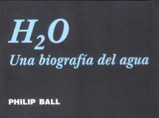 H2O: Una biografía del agua Una biografía del agua