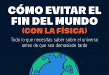 Cómo evitar el fin del mundo (con la física) Cómo evitar el fin del mundo con la física