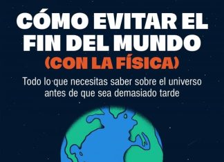 Cómo evitar el fin del mundo (con la física) Cómo evitar el fin del mundo con la física