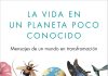 La vida en un planeta poco conocido La vida en un planeta poco conocido