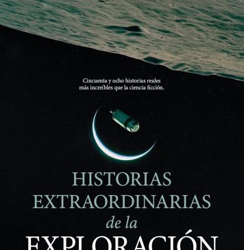 Historias extraordinarias de la exploración espacial Historias extraordinarias de la exploración espacial