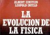 La evolución de la física (1938), de Albert Einstein y Leopold Infeld La evolución de la física