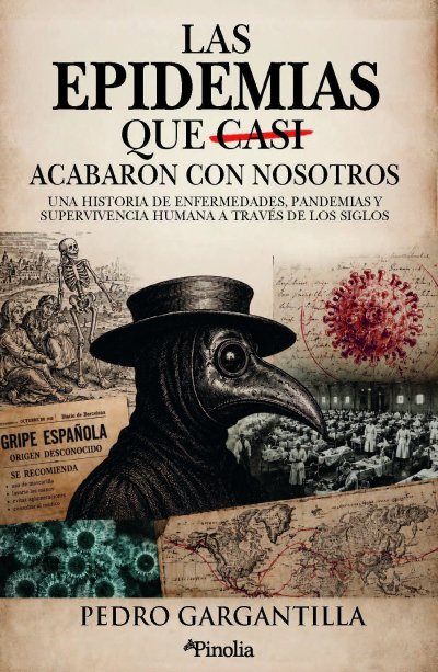 Las epidemias que casi acabaron con nosotros Las epidemias que casi acabaron con nosotros
