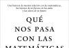 Qué nos pasa con las matemáticas Qué nos pasa con las matemáticas