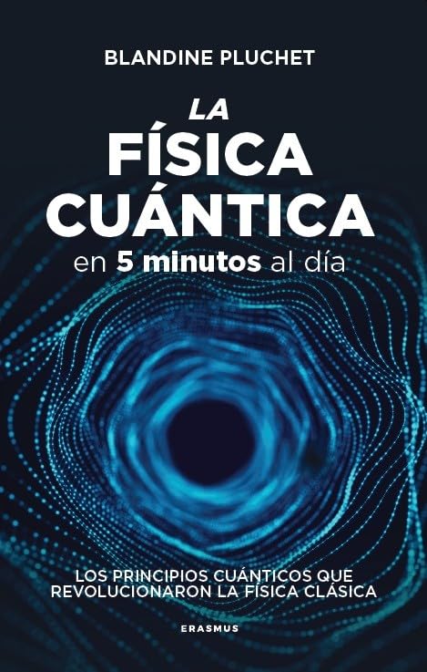 La física cuántica en 5 minutos al día La física cuántica en 5 minutos al día