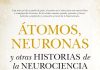 Átomos, neuronas y otras historias de la neurociencia Átomos, neuronas y otras historias de la neurociencia