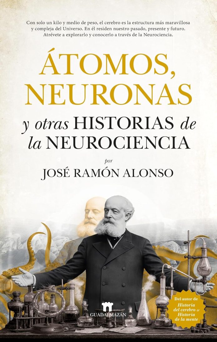 Átomos, neuronas y otras historias de la neurociencia Átomos, neuronas y otras historias de la neurociencia